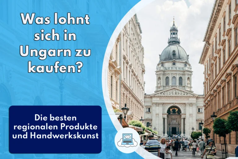 Was lohnt sich in Ungarn zu kaufen? Die besten regionalen Produkte und Handwerkskunst.